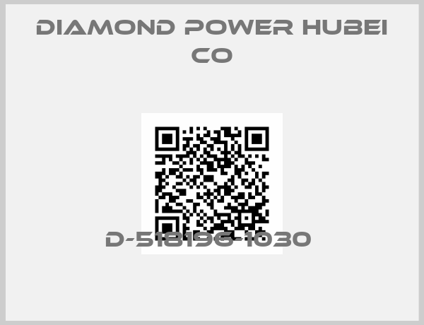 DIAMOND POWER HUBEI CO-D-518196-1030 