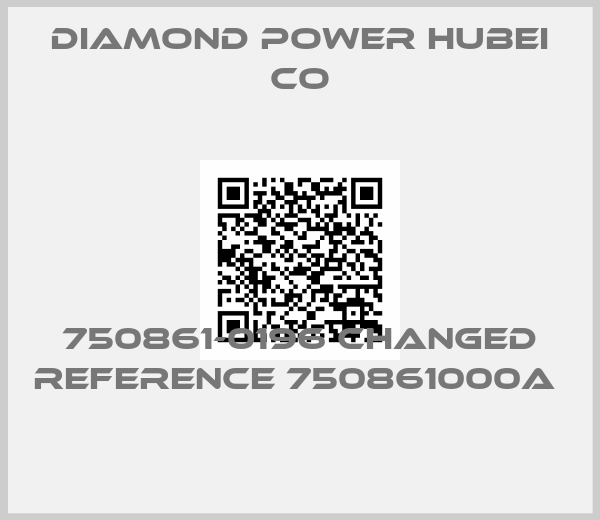 DIAMOND POWER HUBEI CO-750861-0196 changed reference 750861000A 