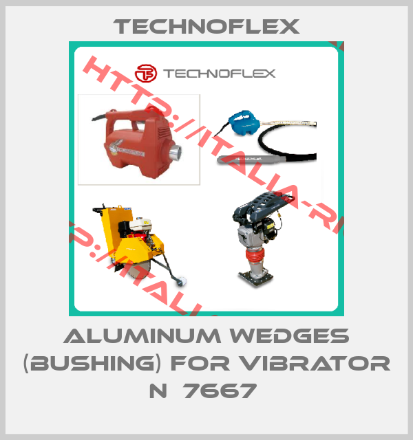 Technoflex-Aluminum wedges (bushing) for Vibrator N  7667 