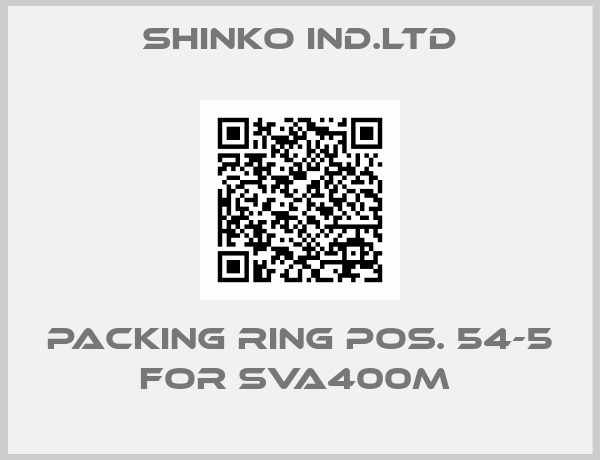 SHINKO IND.LTD-Packing Ring pos. 54-5 for SVA400M 