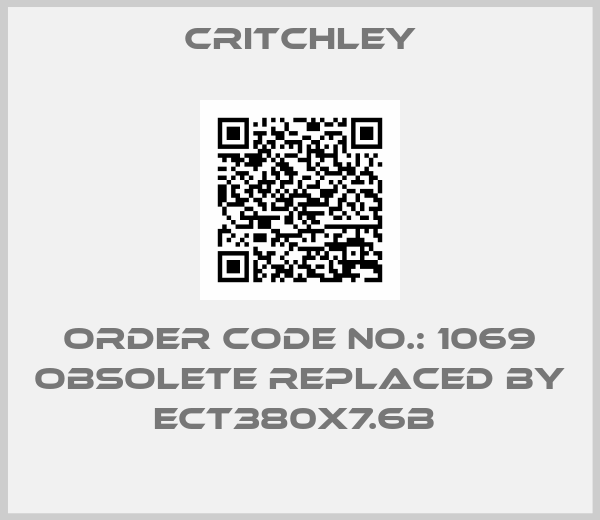 Critchley-Order Code No.: 1069 obsolete replaced by ECT380X7.6B 