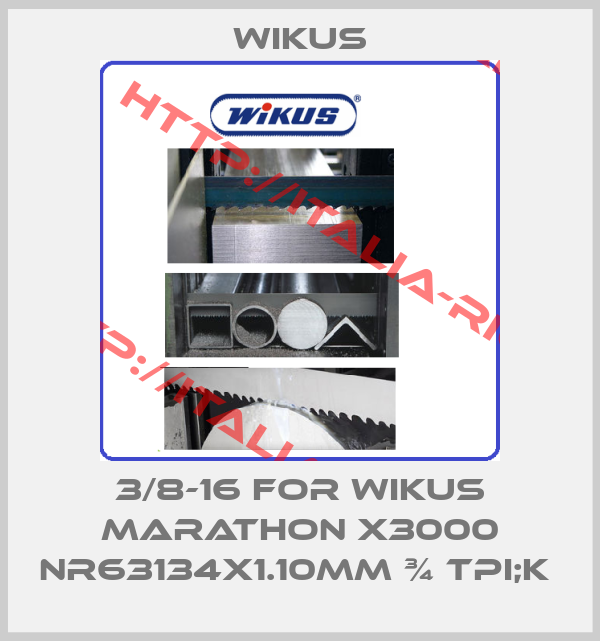 Wikus-3/8-16 FOR WIKUS MARATHON X3000 NR63134X1.10mm ¾ TPI;K 