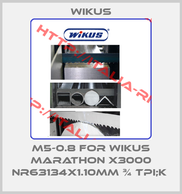 Wikus-M5-0.8 FOR WIKUS MARATHON X3000 NR63134X1.10mm ¾ TPI;K 