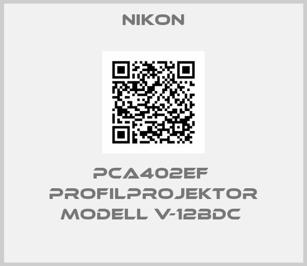 Nikon-PCA402EF  Profilprojektor Modell V-12BDC 