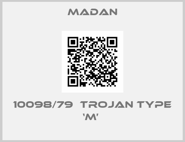 MADAN-10098/79  Trojan Type ‘M’ 