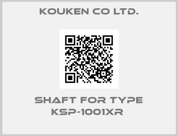 Kouken Co ltd.-SHAFT for TYPE KSP-1001XR 