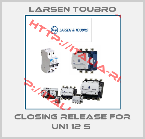 Larsen Toubro-Closing release for UN1 12 S 
