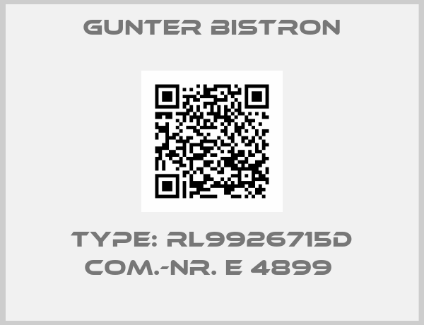 Gunter Bistron-Type: RL9926715D Com.-Nr. E 4899 