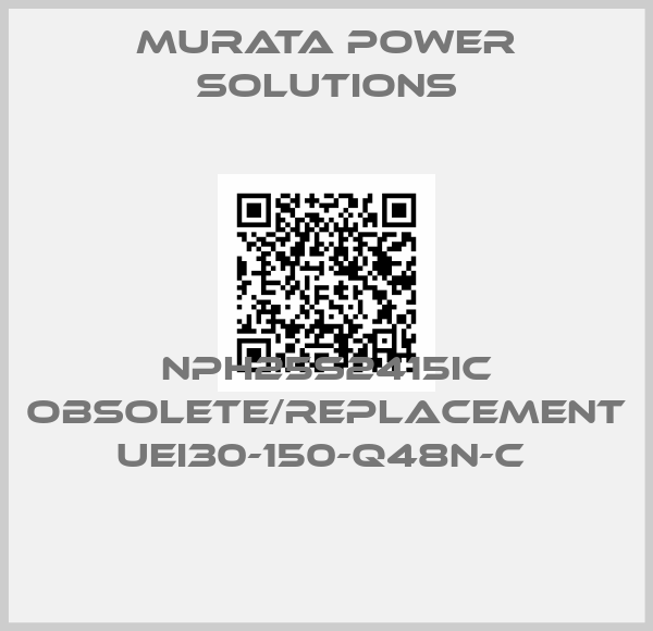 Murata Power Solutions-NPH25S2415IC obsolete/replacement UEI30-150-Q48N-C 