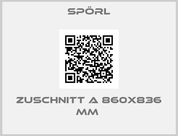Spörl-Zuschnitt a 860x836 mm 