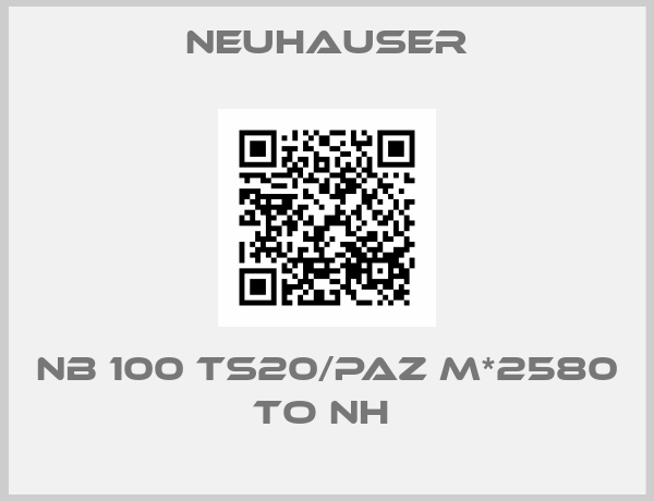 Neuhauser-NB 100 TS20/PAZ M*2580 TO NH 