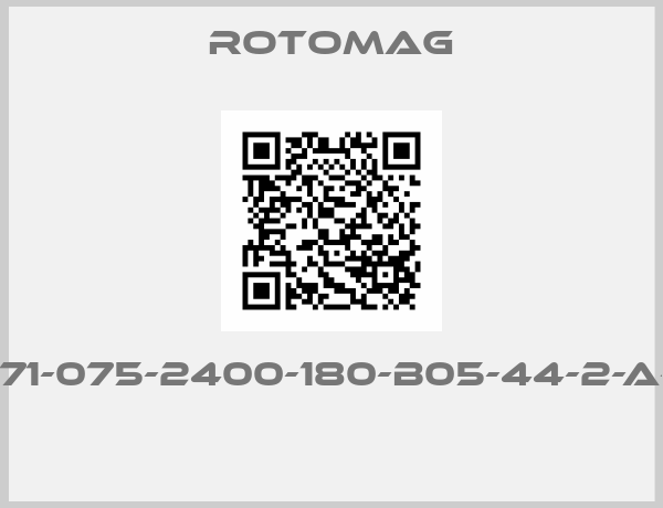 Rotomag-PDC-071-075-2400-180-B05-44-2-A-X0-X-1 