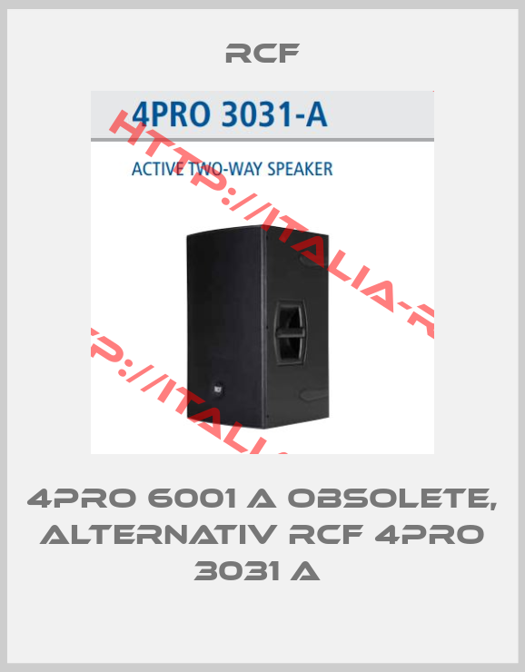 Rcf-4PRO 6001 A obsolete, alternativ RCF 4PRO 3031 A 