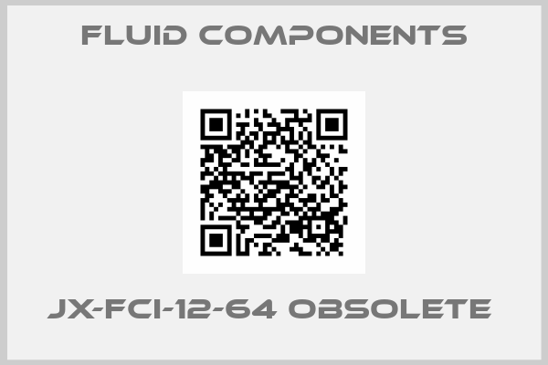 Fluid Components-JX-FCI-12-64 obsolete 