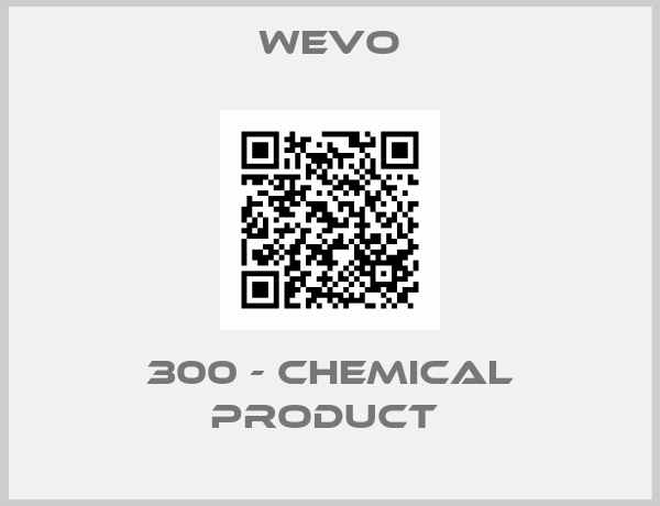 WEVO-300 - chemical product 