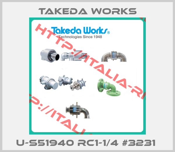 Takeda Works-U-S51940 RC1-1/4 #3231 