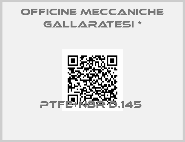 Officine Meccaniche Gallaratesi *-PTFE+NBR D.145 