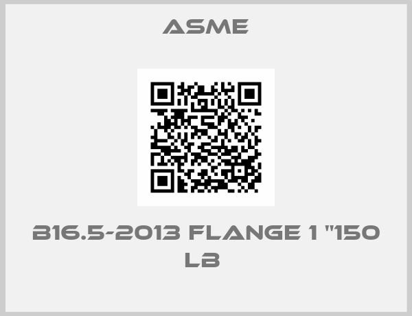 Asme-B16.5-2013 Flange 1 "150 LB 