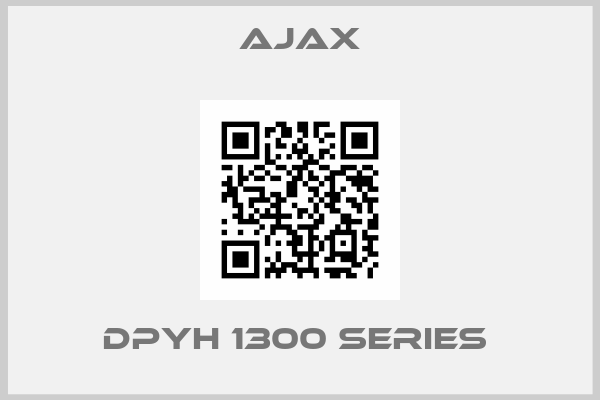 Ajax-DPYH 1300 Series 