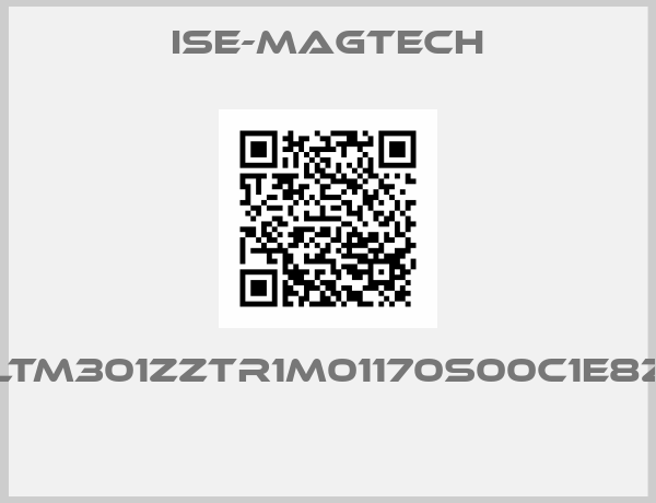 ISE-MAGTECH-LTM301zzTR1M01170S00C1E8Z 