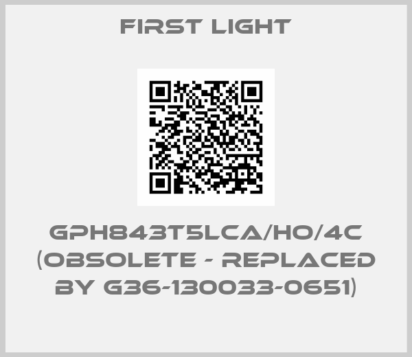 FIRST LIGHT-GPH843T5LCA/HO/4C (obsolete - replaced by G36-130033-0651)