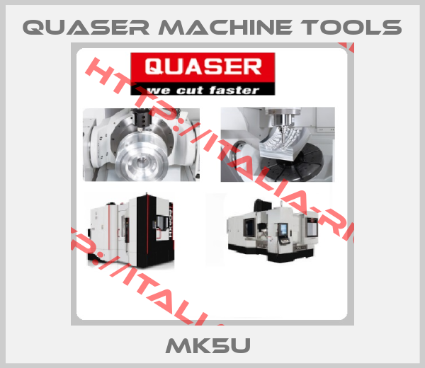 Quaser Machine Tools-MK5U 