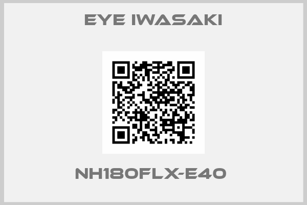 EYE IWASAKI-NH180FLX-E40 