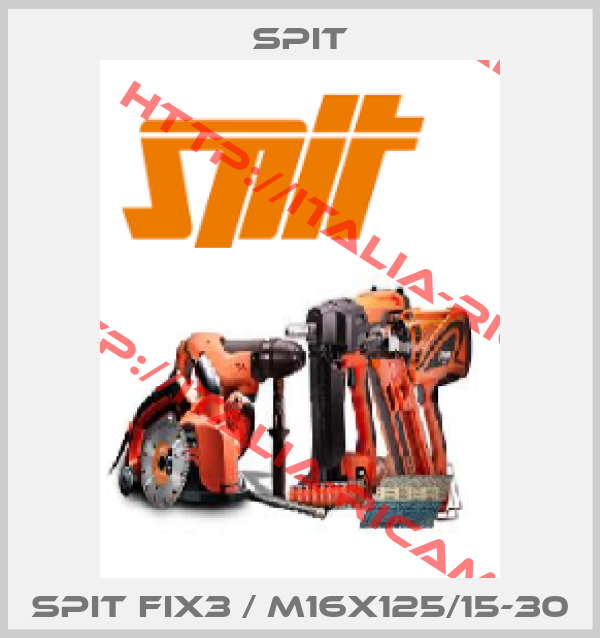 Spit-SPIT FIX3 / M16x125/15-30