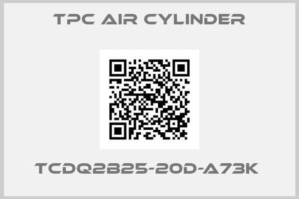TPC AIR CYLINDER-TCDQ2B25-20D-A73K 