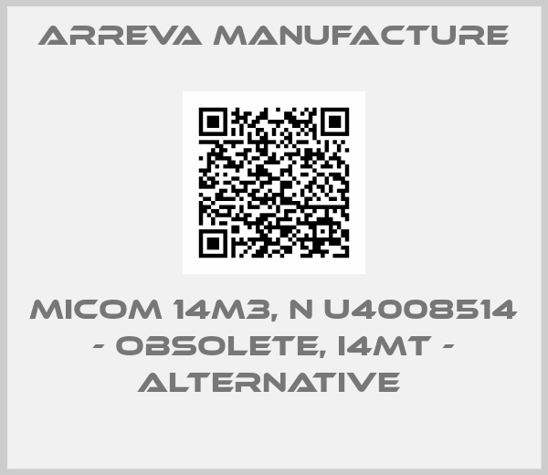 Arreva Manufacture-MICOM 14M3, N U4008514 - Obsolete, I4MT - Alternative 