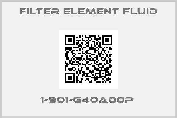Filter Element Fluid-1-901-G40A00P 
