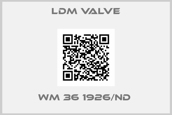 LDM Valve-WM 36 1926/ND 