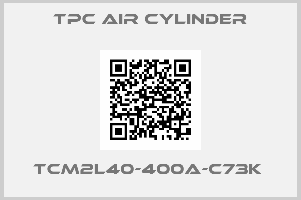 TPC AIR CYLINDER-TCM2L40-400A-C73K 