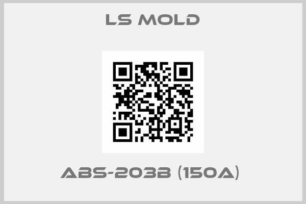 LS MOLD-ABS-203B (150A) 