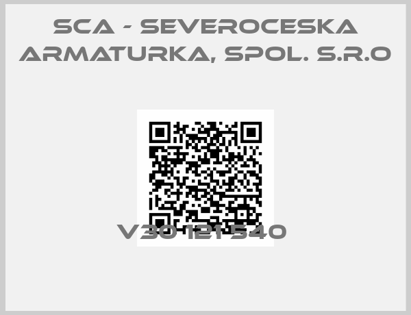 SCA - Severoceska armaturka, spol. s.r.o-V30 121 540 