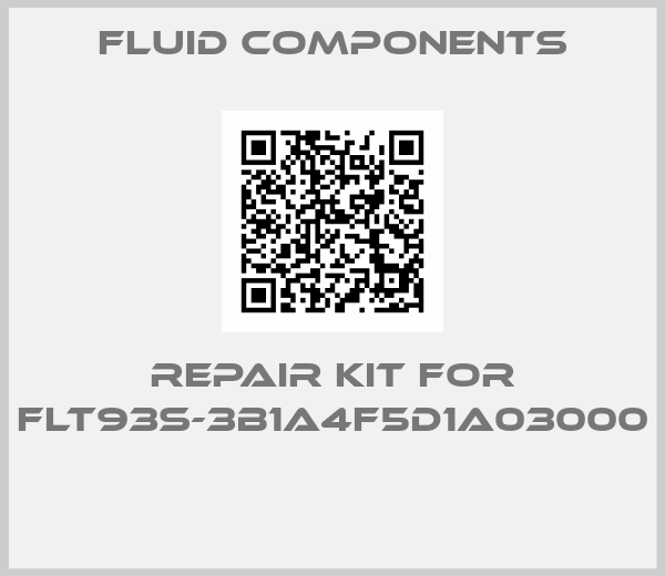 Fluid Components-REPAIR KIT for FLT93S-3B1A4F5D1A03000 