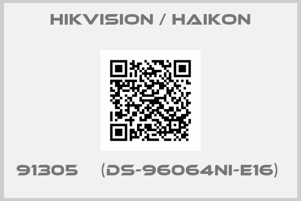 Hikvision / Haikon-91305    (DS-96064NI-E16) 