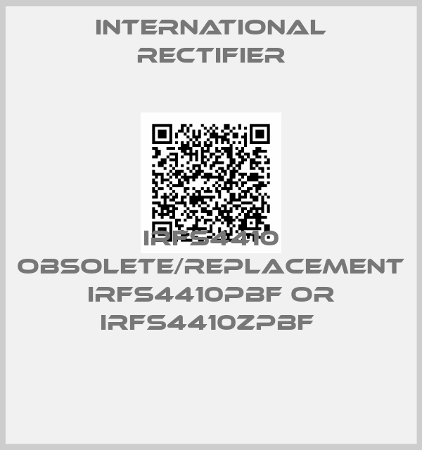 International Rectifier-IRFS4410 obsolete/replacement IRFS4410PBF or IRFS4410ZPBF 