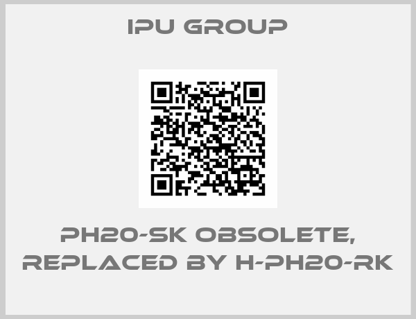 IPU Group-PH20-SK Obsolete, replaced by H-PH20-RK