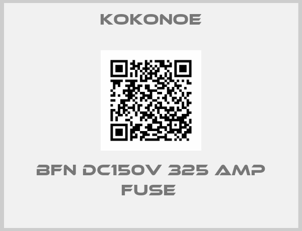 Kokonoe-BFN DC150V 325 Amp Fuse 