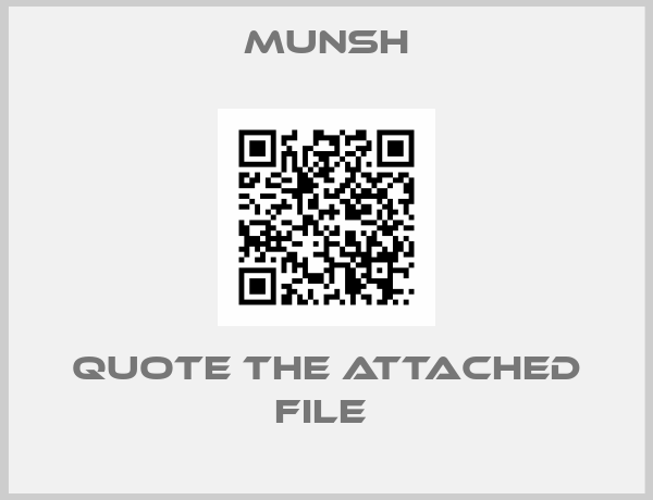 Munsh-quote the attached file 