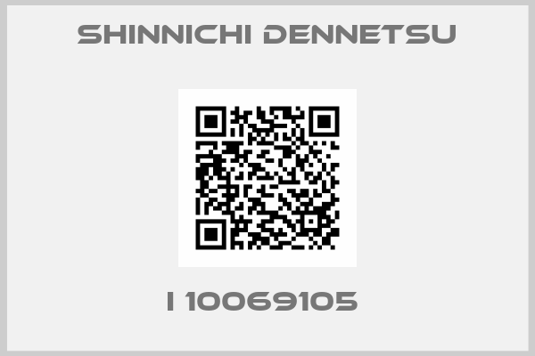 Shinnichi Dennetsu-I 10069105 