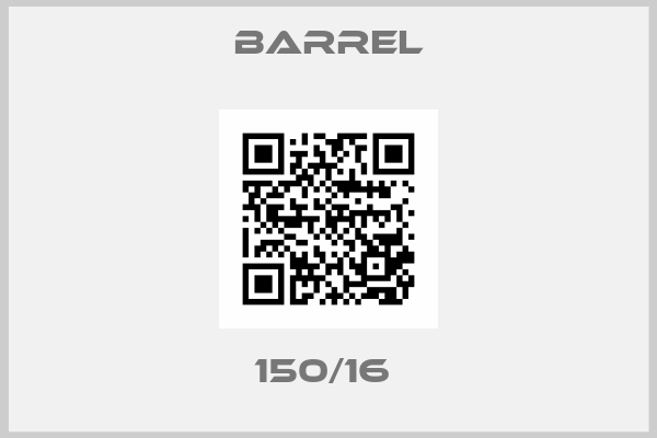 Barrel-150/16 