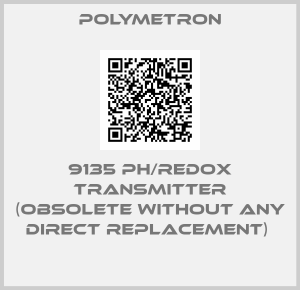 Polymetron-9135 PH/REDOX TRANSMITTER (obsolete without any direct replacement) 
