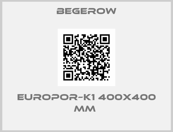 Begerow-Europor–K1 400X400 mm 