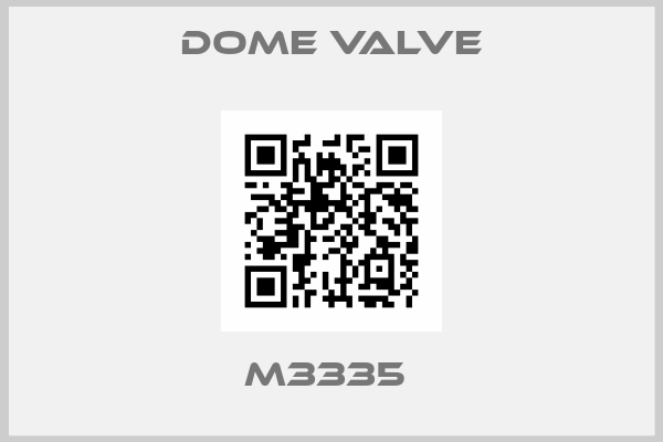 Dome Valve-M3335 