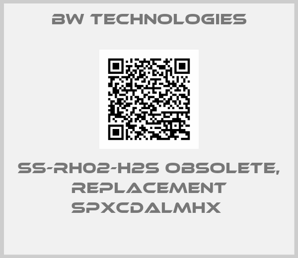 BW Technologies-SS-RH02-H2S obsolete, replacement SPXCDALMHX 