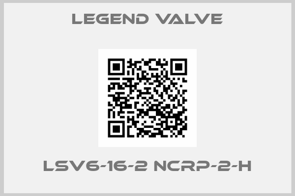 Legend Valve-LSV6-16-2 NCRP-2-H