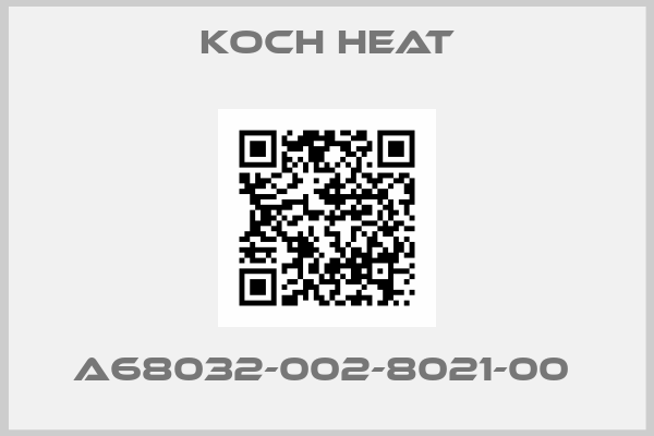 Koch Heat-A68032-002-8021-00 