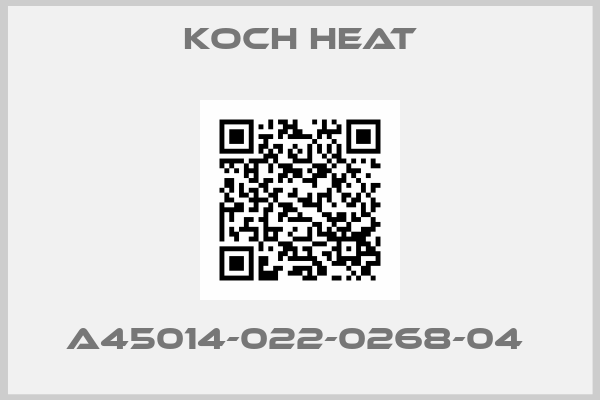 Koch Heat-A45014-022-0268-04 